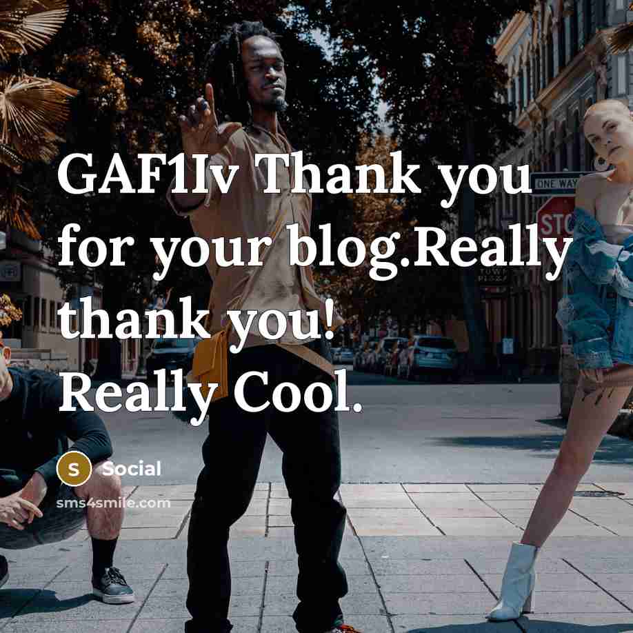 “GAF1Iv Thank you for your blog.Really thank you! Really Cool.” quote by Social