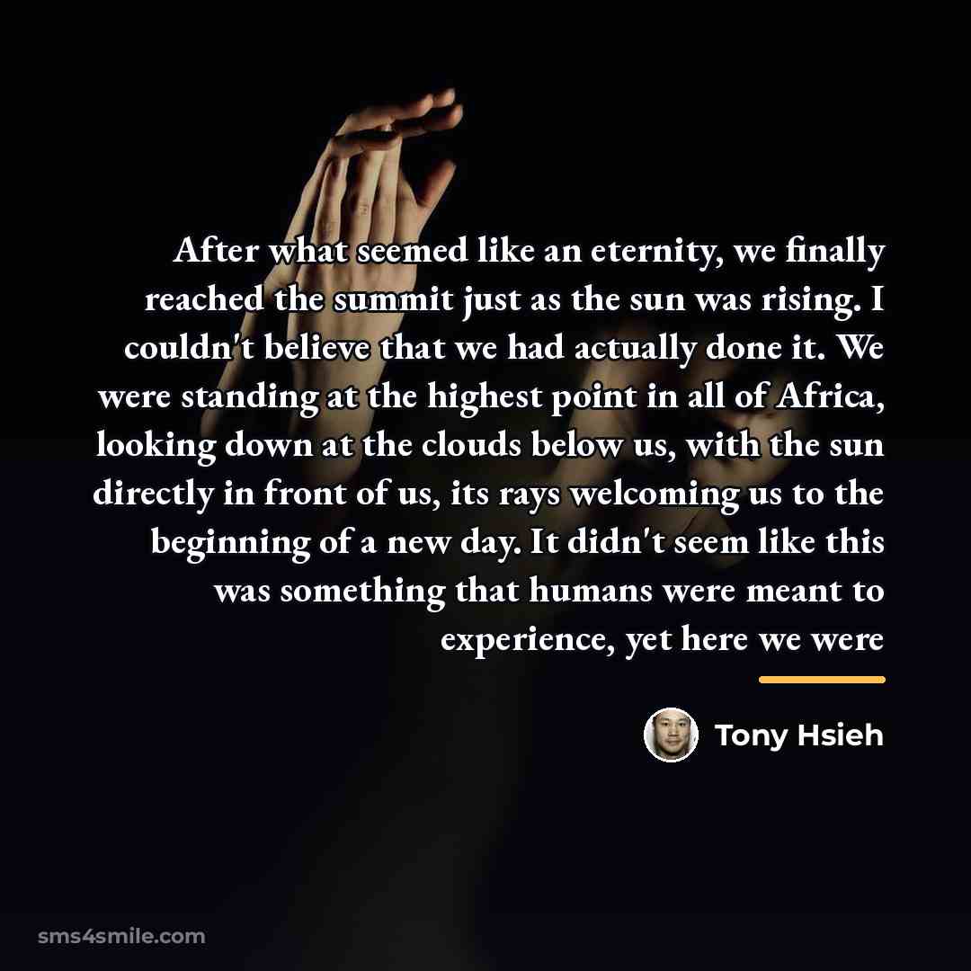 “After what seemed like an eternity, we finally reached the…” quote by Tony Hsieh