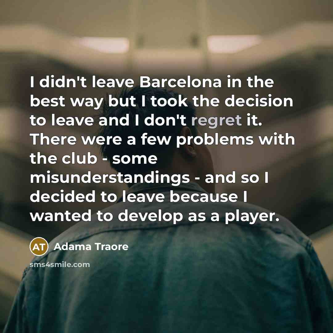 “I didn't leave Barcelona in the best way but I…” quote by Adama Traore