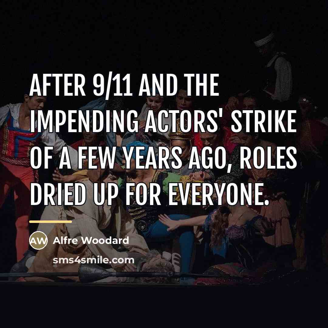 “After 9/11 and the impending actors' strike of a few…” quote by Alfre Woodard