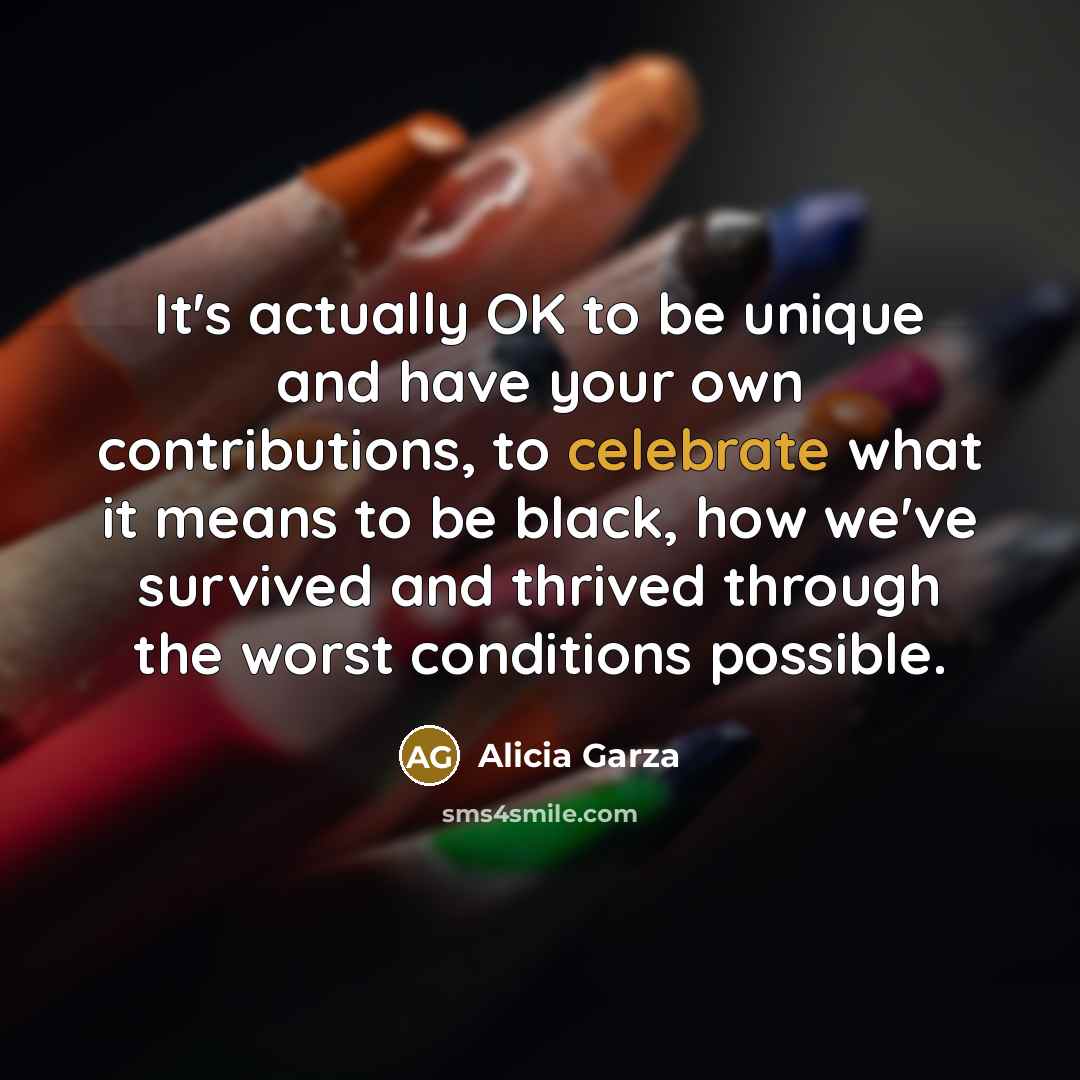 “It's actually OK to be unique and have your own…” quote by Alicia Garza