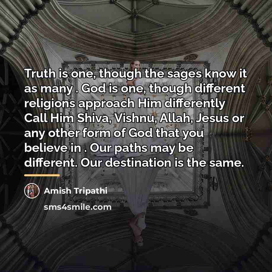 “Truth is one, though the sages know it as many…” quote by Amish Tripathi