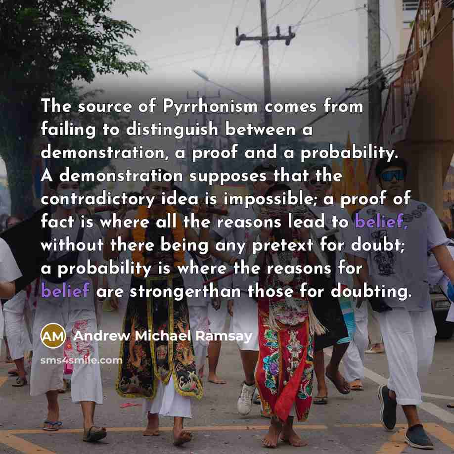 “The source of Pyrrhonism comes from failing to distinguish between…” quote by Andrew Michael Ramsay