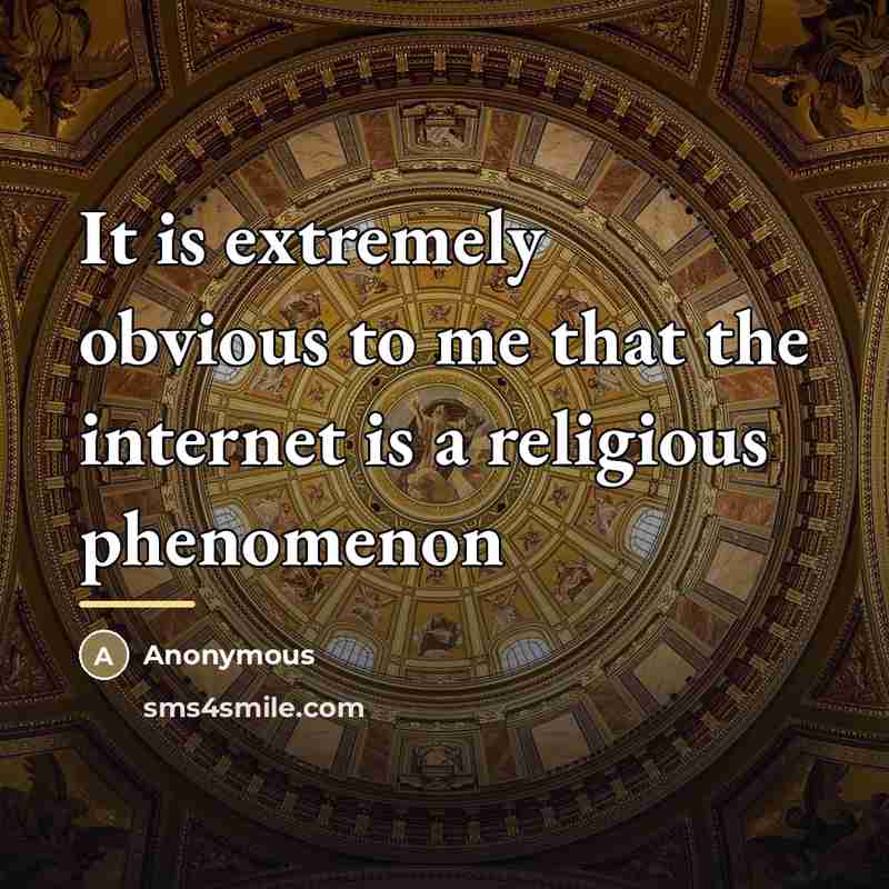 “It is extremely obvious to me that the internet is…” quote by Anonymous