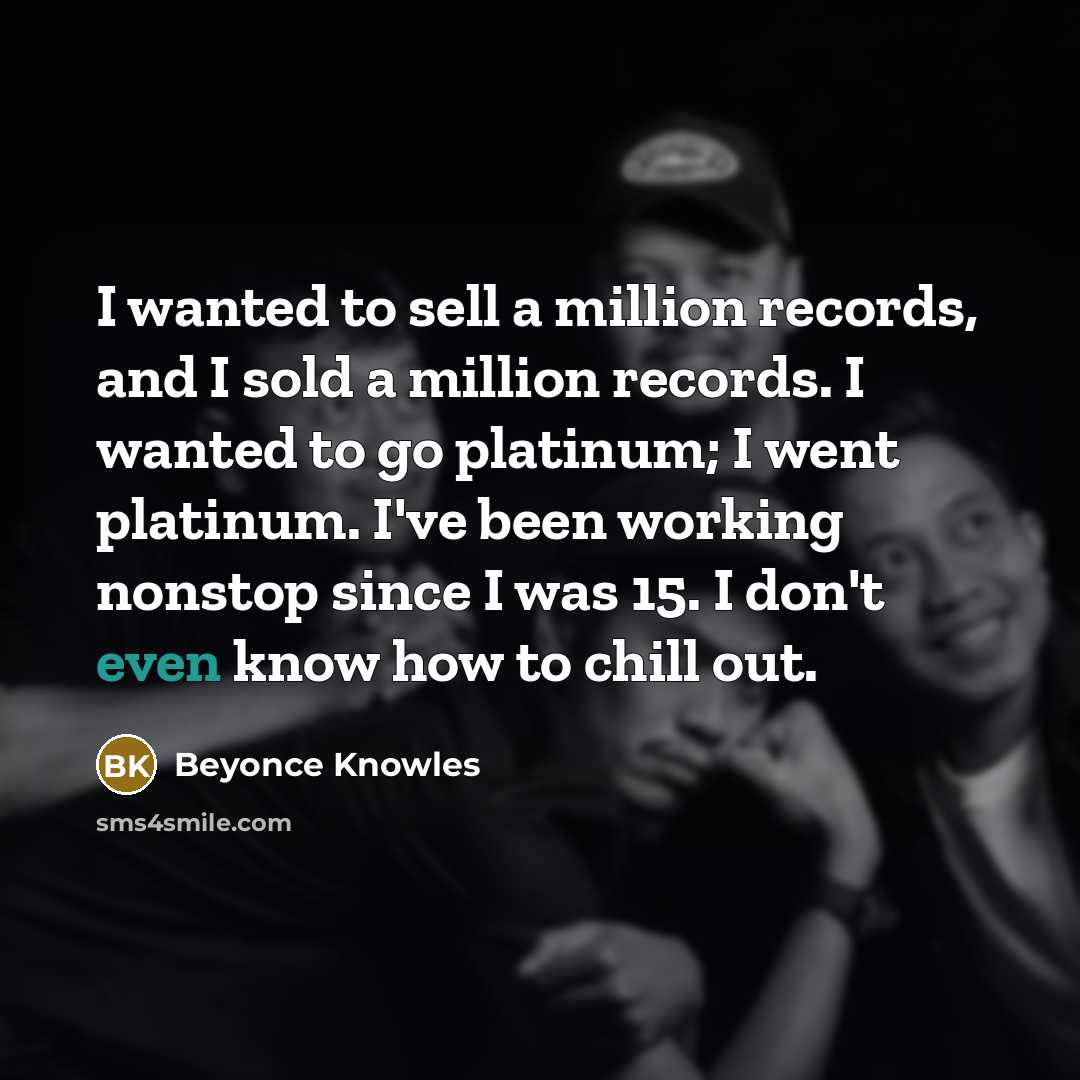 “I wanted to sell a million records, and I sold…” quote by Beyonce Knowles