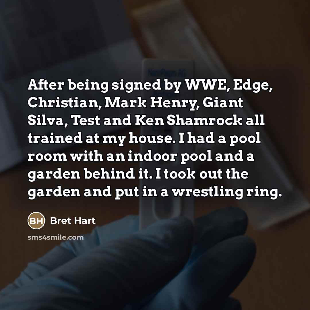 “After being signed by WWE, Edge, Christian, Mark Henry, Giant…” quote by Bret Hart