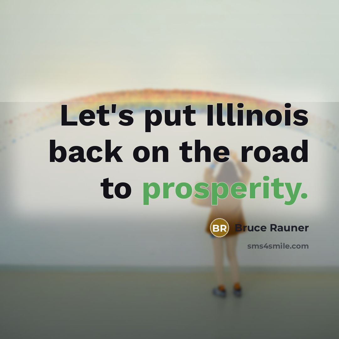 “Let's put Illinois back on the road to prosperity.…” quote by Bruce Rauner