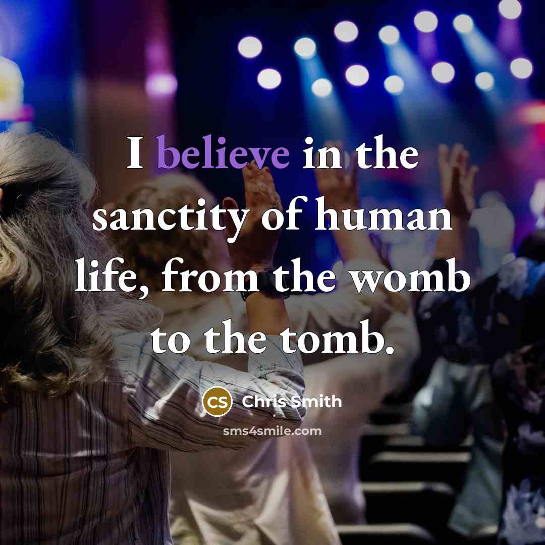 “I believe in the sanctity of human life, from the…” quote by Chris Smith