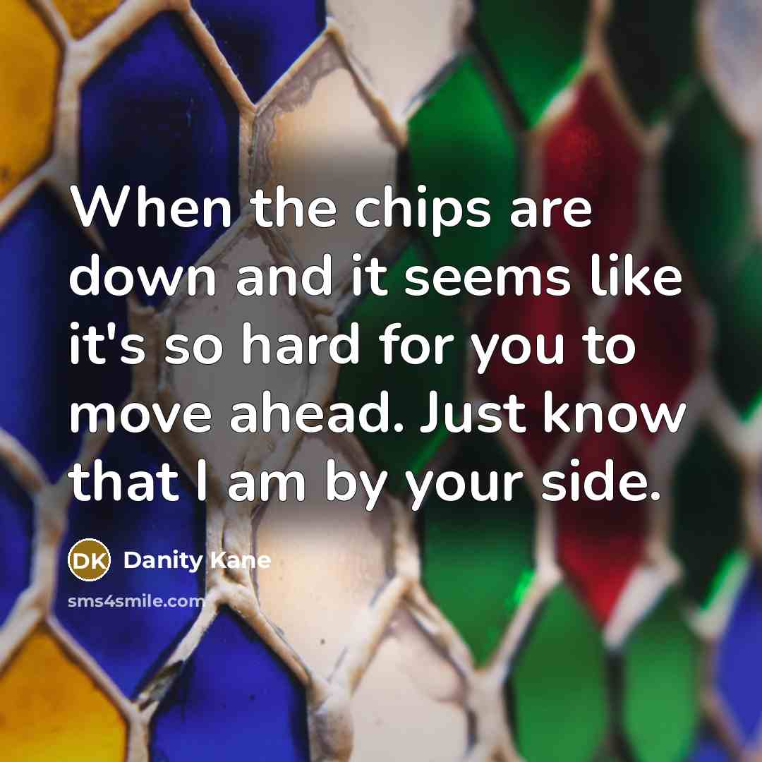 “When the chips are down and it seems like it's…” quote by Danity Kane