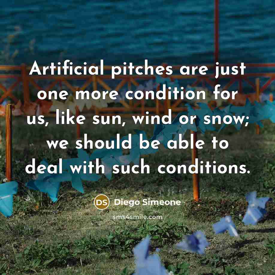 “Artificial pitches are just one more condition for us, like…” quote by Diego Simeone