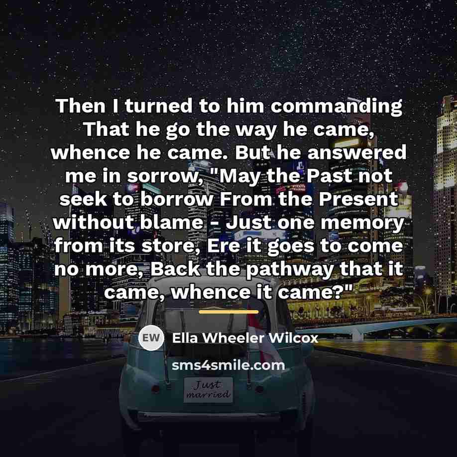 “Then I turned to him commanding That he go the…” quote by Ella Wheeler Wilcox