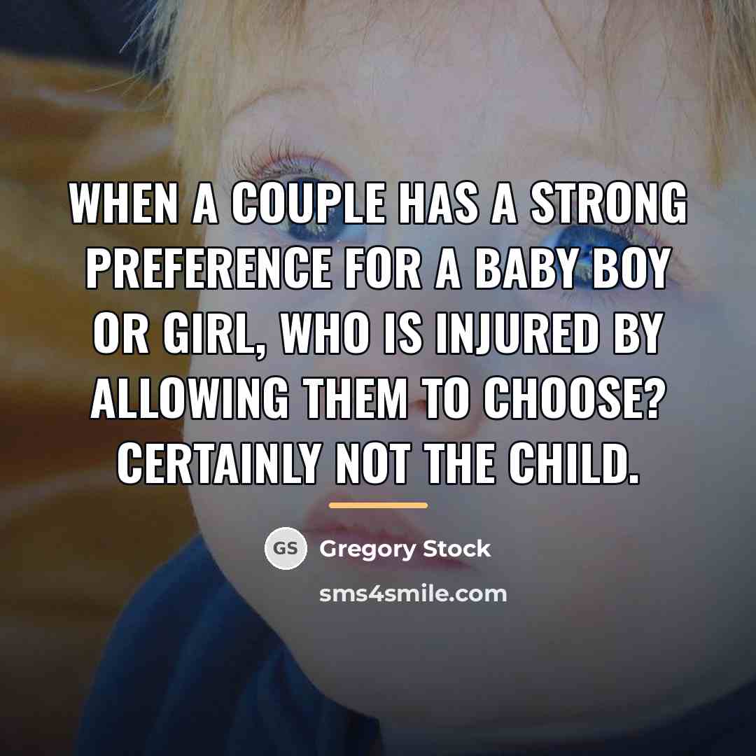 “When a couple has a strong preference for a baby…” quote by Gregory Stock
