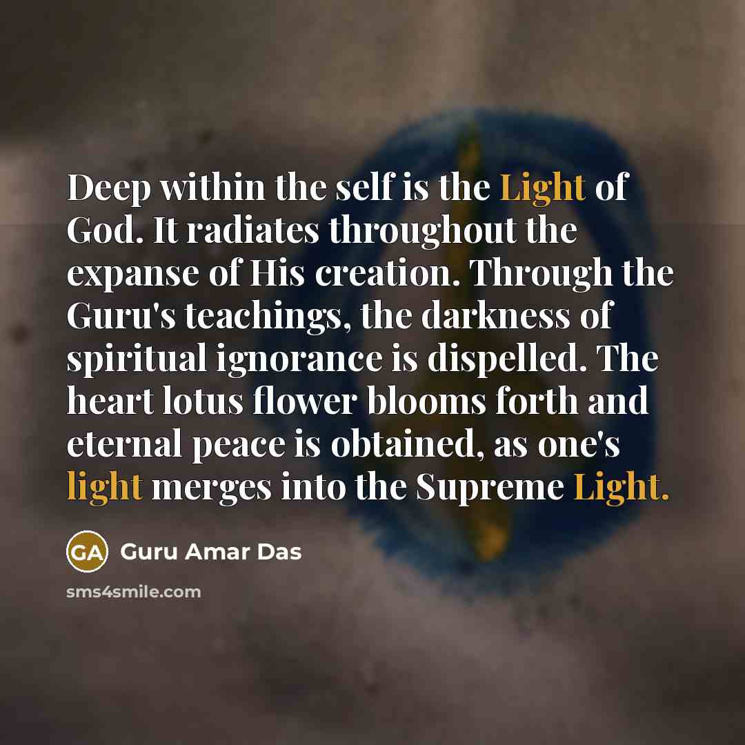 “Deep within the self is the Light of God. It…” quote by Guru Amar Das