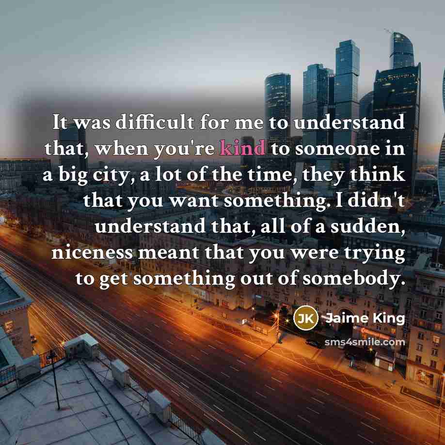 “It was difficult for me to understand that, when you're…” quote by Jaime King