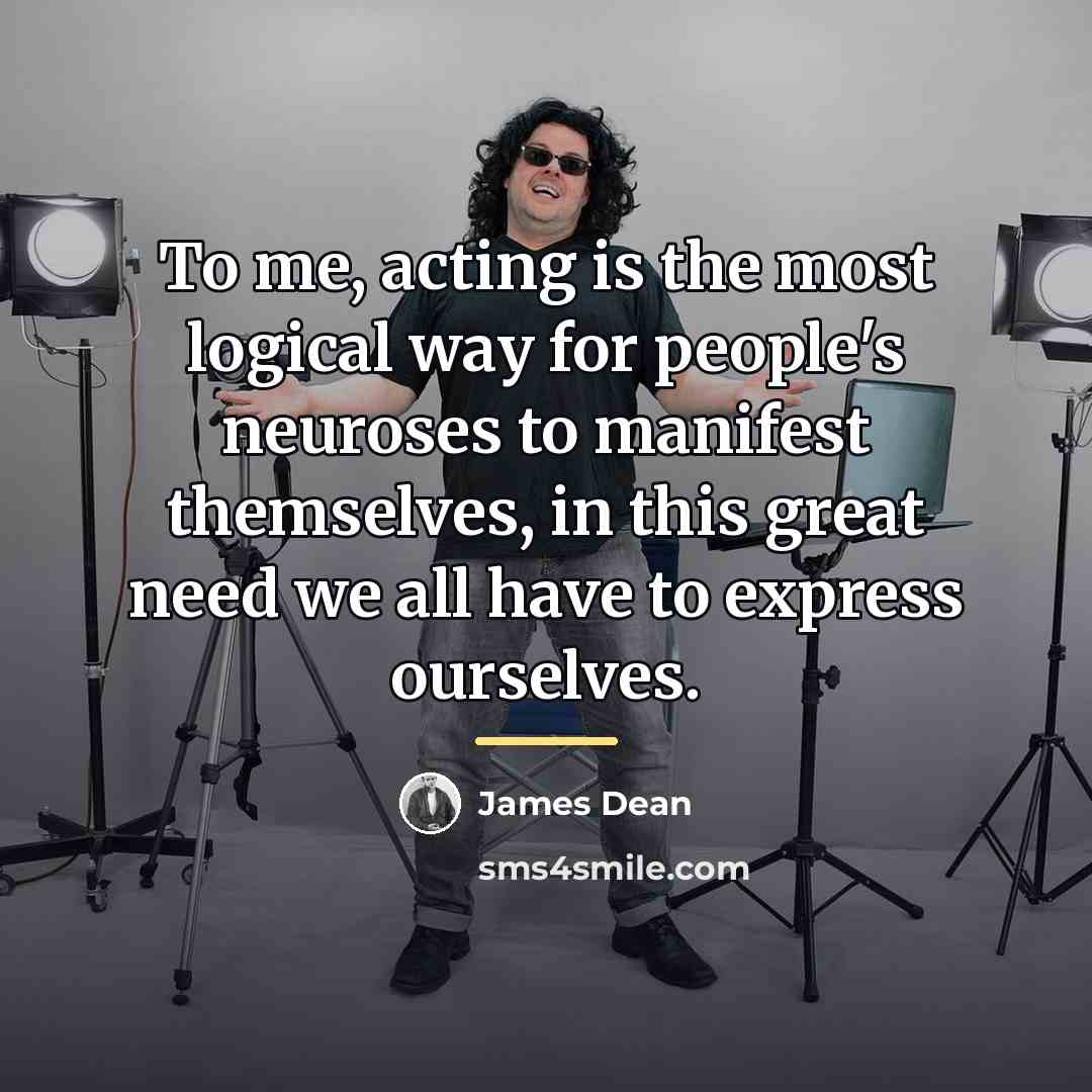 “To me, acting is the most logical way for people's…” quote by James Dean