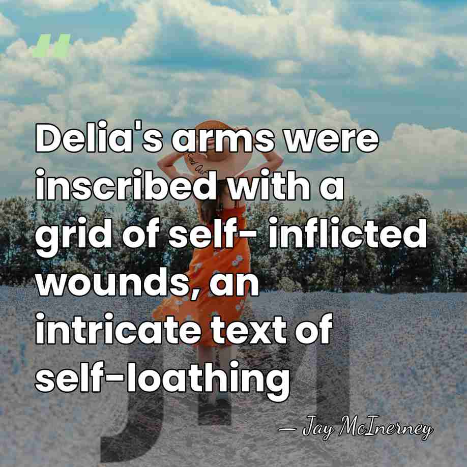Delia's arms were inscribed with a grid of self- inflicted wounds, an&hellip; - Jay McInerney