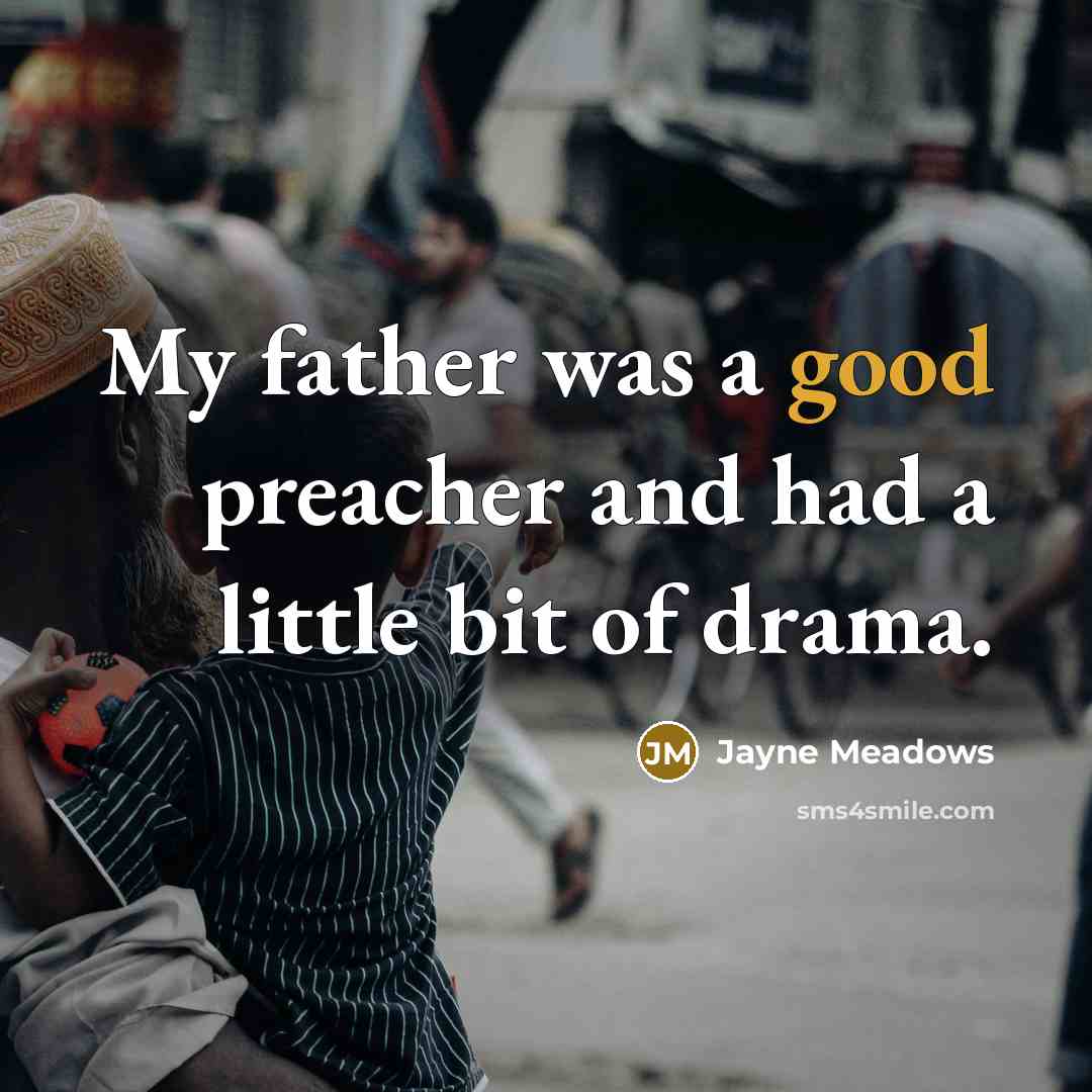 “My father was a good preacher and had a little…” quote by Jayne Meadows