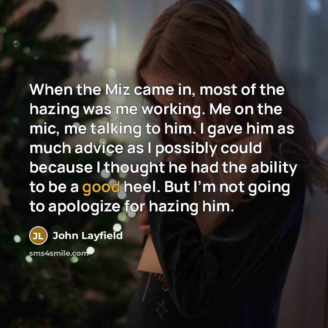 “When the Miz came in, most of the hazing was…” quote by John Layfield