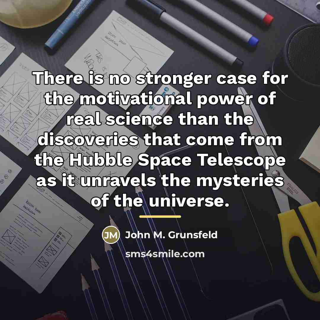 “There is no stronger case for the motivational power of…” quote by John M. Grunsfeld