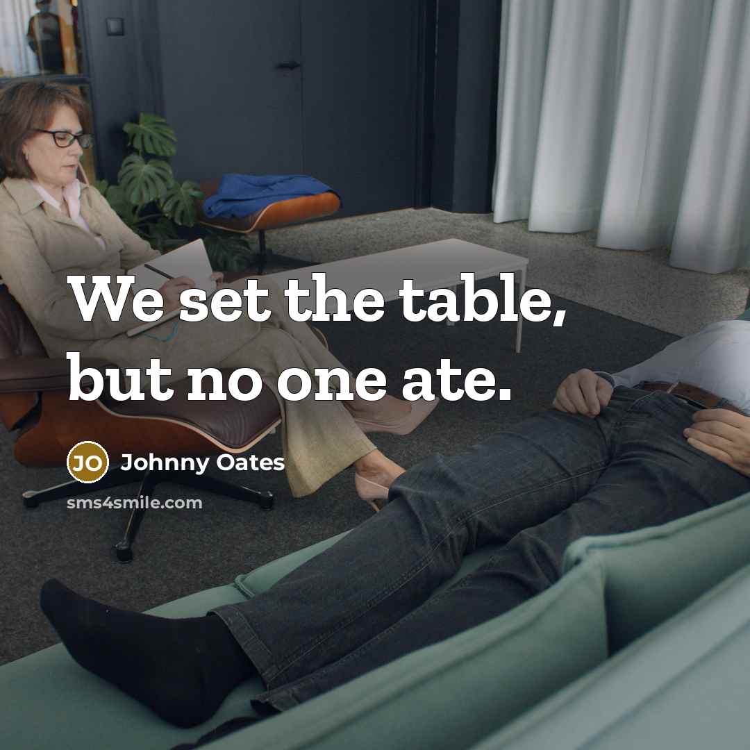 “We set the table, but no one ate.…” quote by Johnny Oates