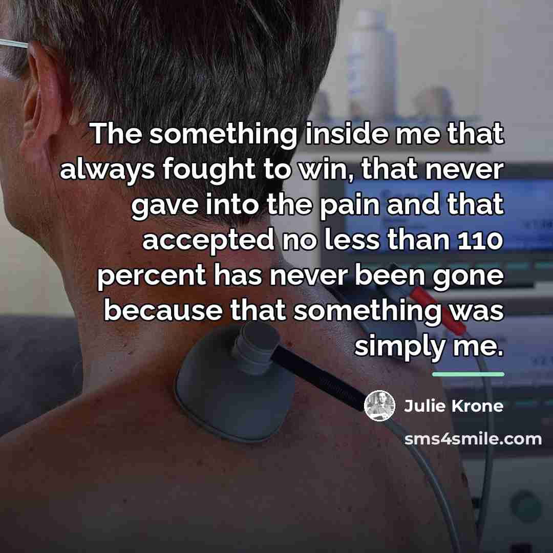 “The something inside me that always fought to win, that…” quote by Julie Krone