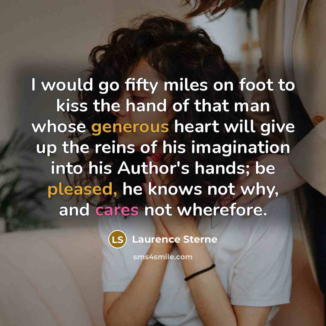 “I would go fifty miles on foot to kiss the…” quote by Laurence Sterne