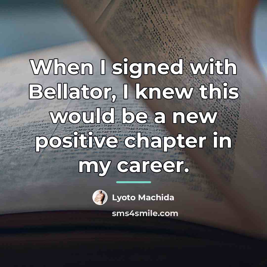 “When I signed with Bellator, I knew this would be…” quote by Lyoto Machida