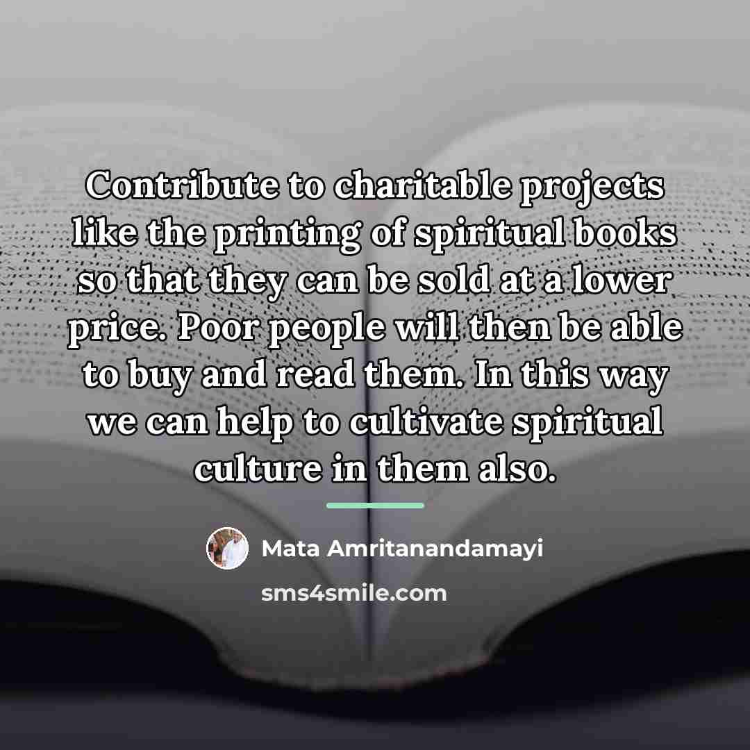 “Contribute to charitable projects like the printing of spiritual books…” quote by Mata Amritanandamayi