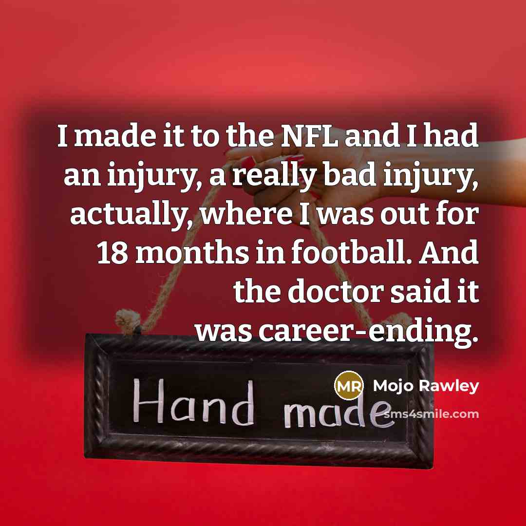 “I made it to the NFL and I had an…” quote by Mojo Rawley