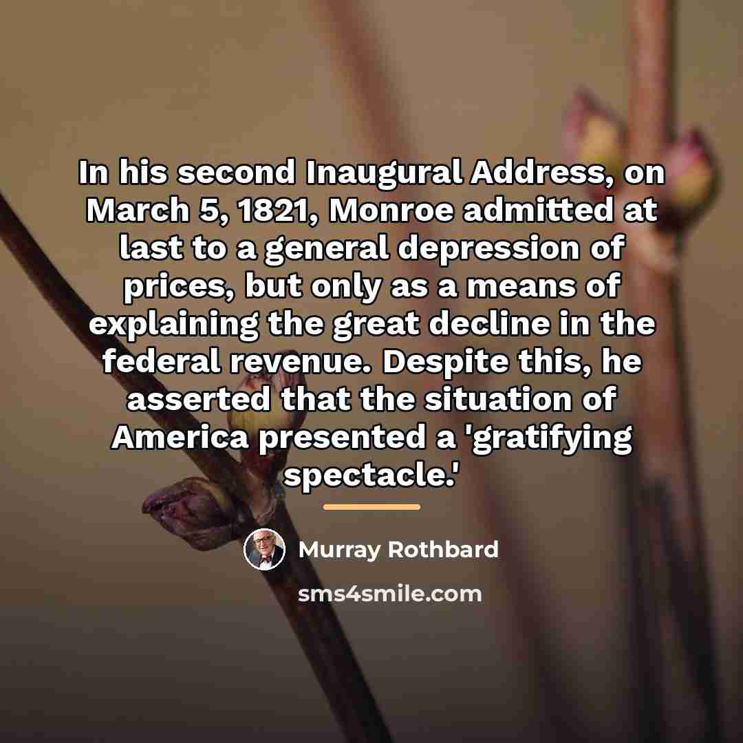 “In his second Inaugural Address, on March 5, 1821, Monroe…” quote by Murray Rothbard