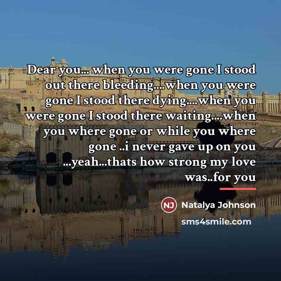 “Dear you... when you were gone I stood out there…” quote by Natalya Johnson