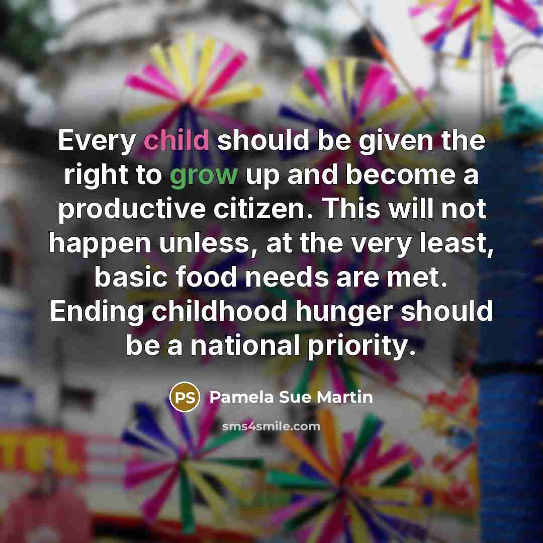“Every child should be given the right to grow up…” quote by Pamela Sue Martin