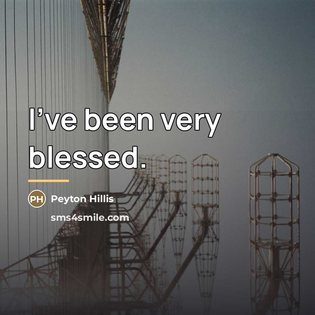 “I've been very blessed.…” quote by Peyton Hillis