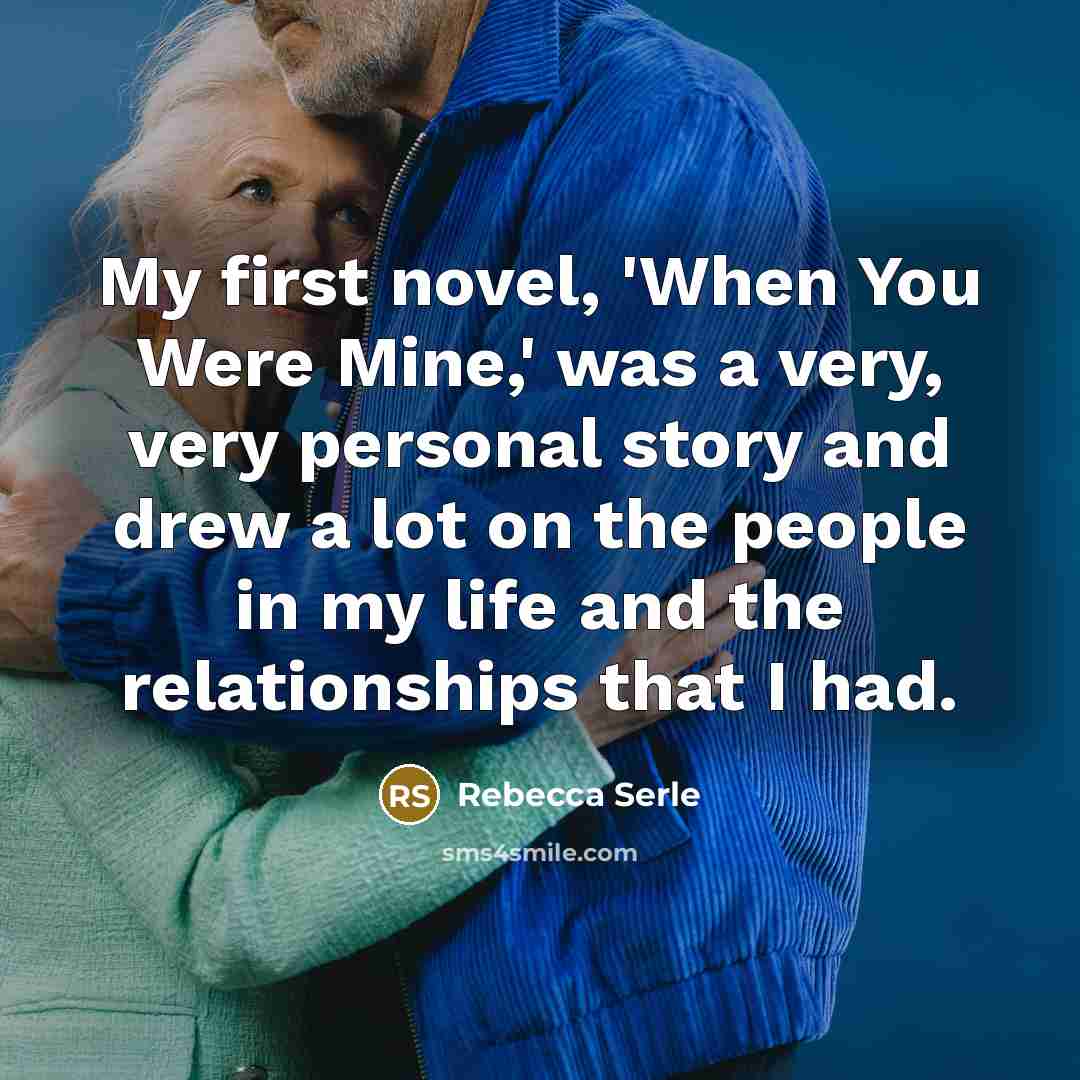 “My first novel, 'When You Were Mine,' was a very,…” quote by Rebecca Serle