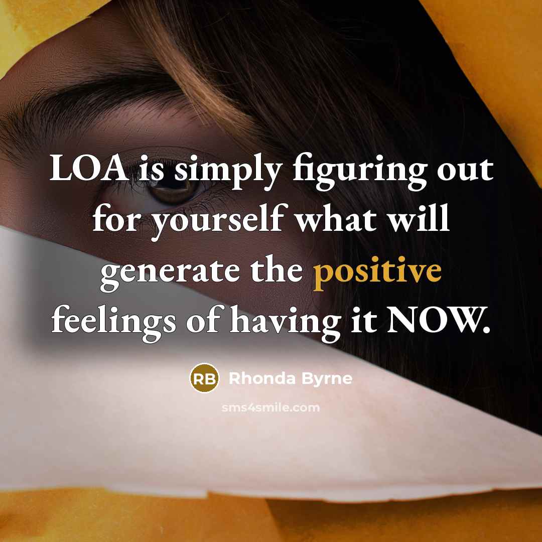 “LOA is simply figuring out for yourself what will generate…” quote by Rhonda Byrne