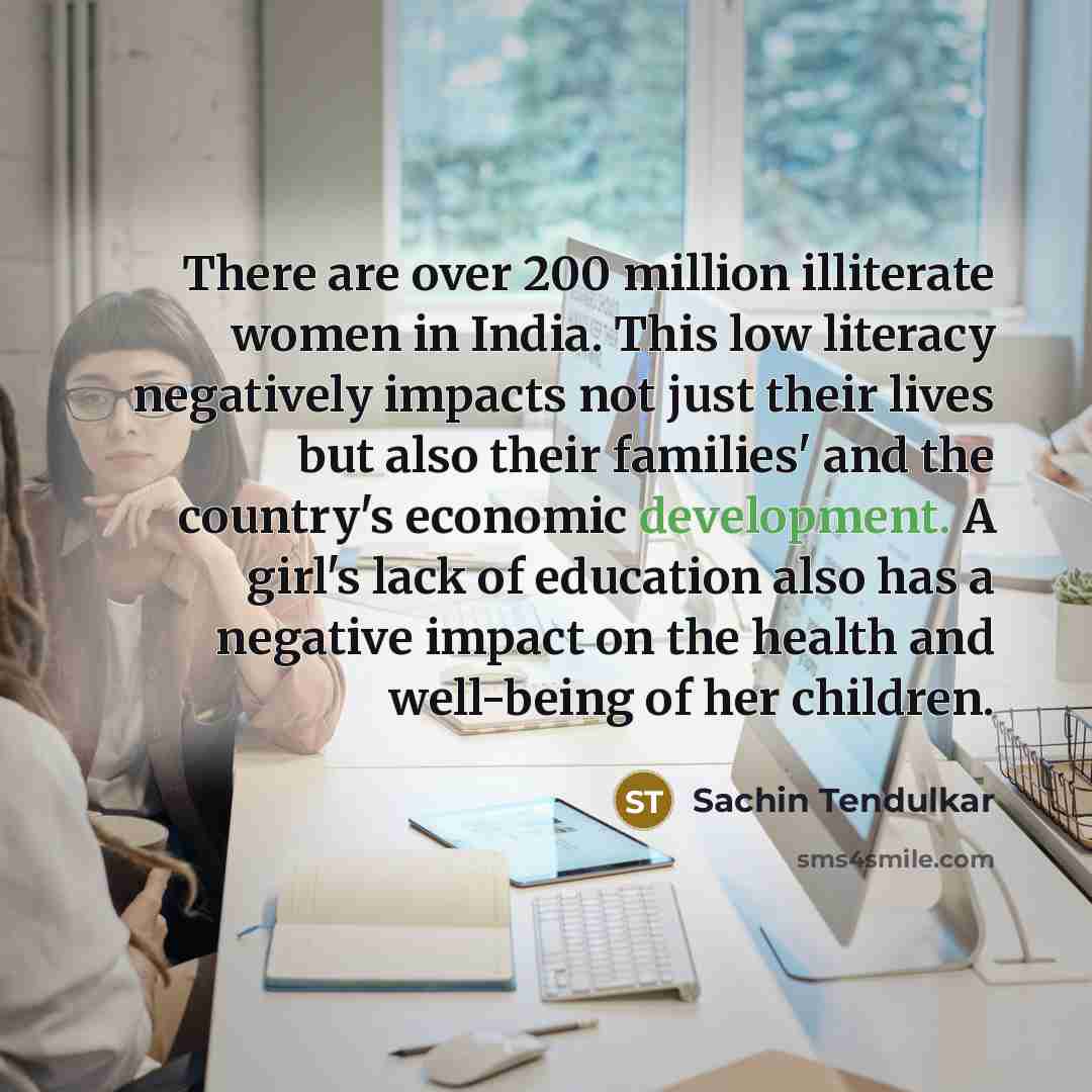 “There are over 200 million illiterate women in India. This…” quote by Sachin Tendulkar