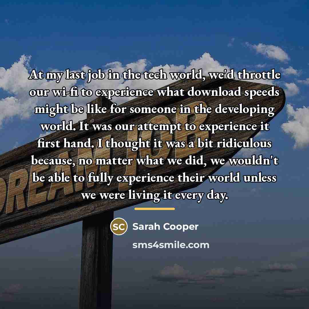 “At my last job in the tech world, we'd throttle…” quote by Sarah Cooper