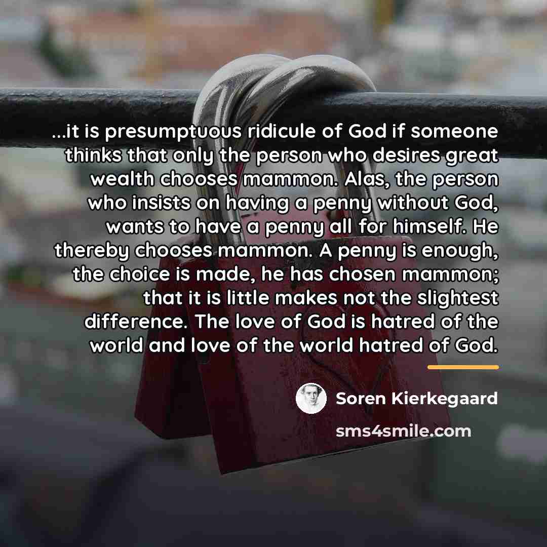 “...it is presumptuous ridicule of God if someone thinks that…” quote by Soren Kierkegaard