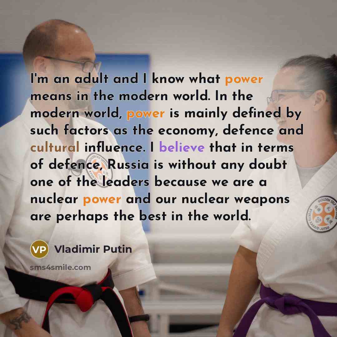 “I'm an adult and I know what power means in…” quote by Vladimir Putin