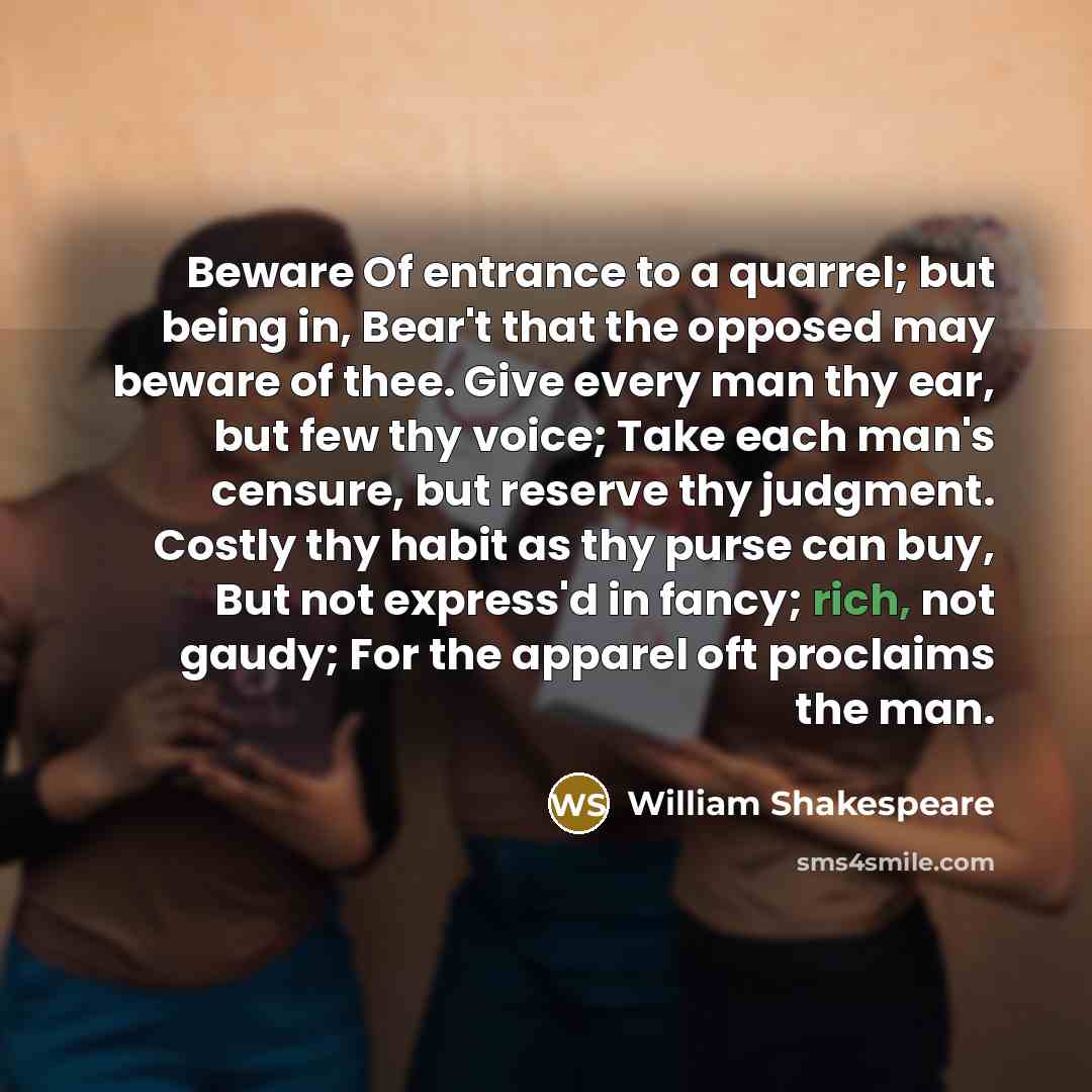 “Beware Of entrance to a quarrel; but being in, Bear't…” quote by William Shakespeare