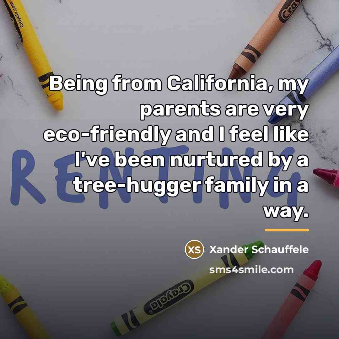 “Being from California, my parents are very eco-friendly and I…” quote by Xander Schauffele