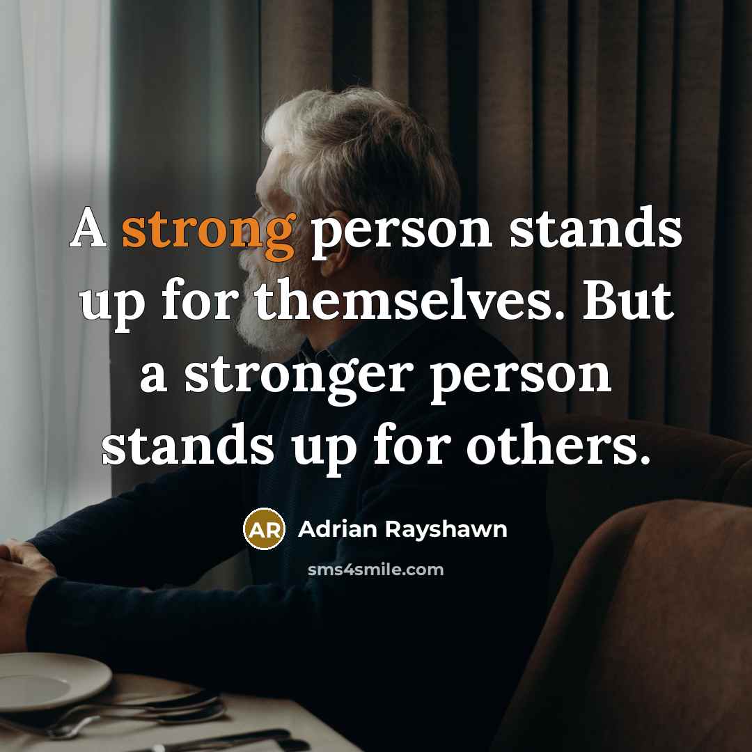 “A strong person stands up for themselves. But a stronger…” quote by Adrian Rayshawn