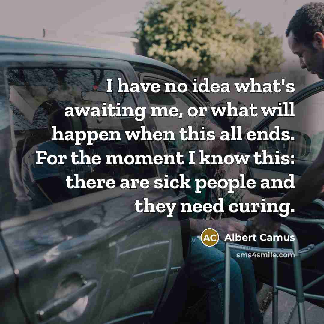“I have no idea what's awaiting me, or what will…” quote by Albert Camus