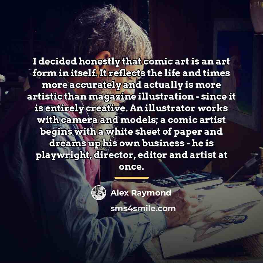“I decided honestly that comic art is an art form…” quote by Alex Raymond