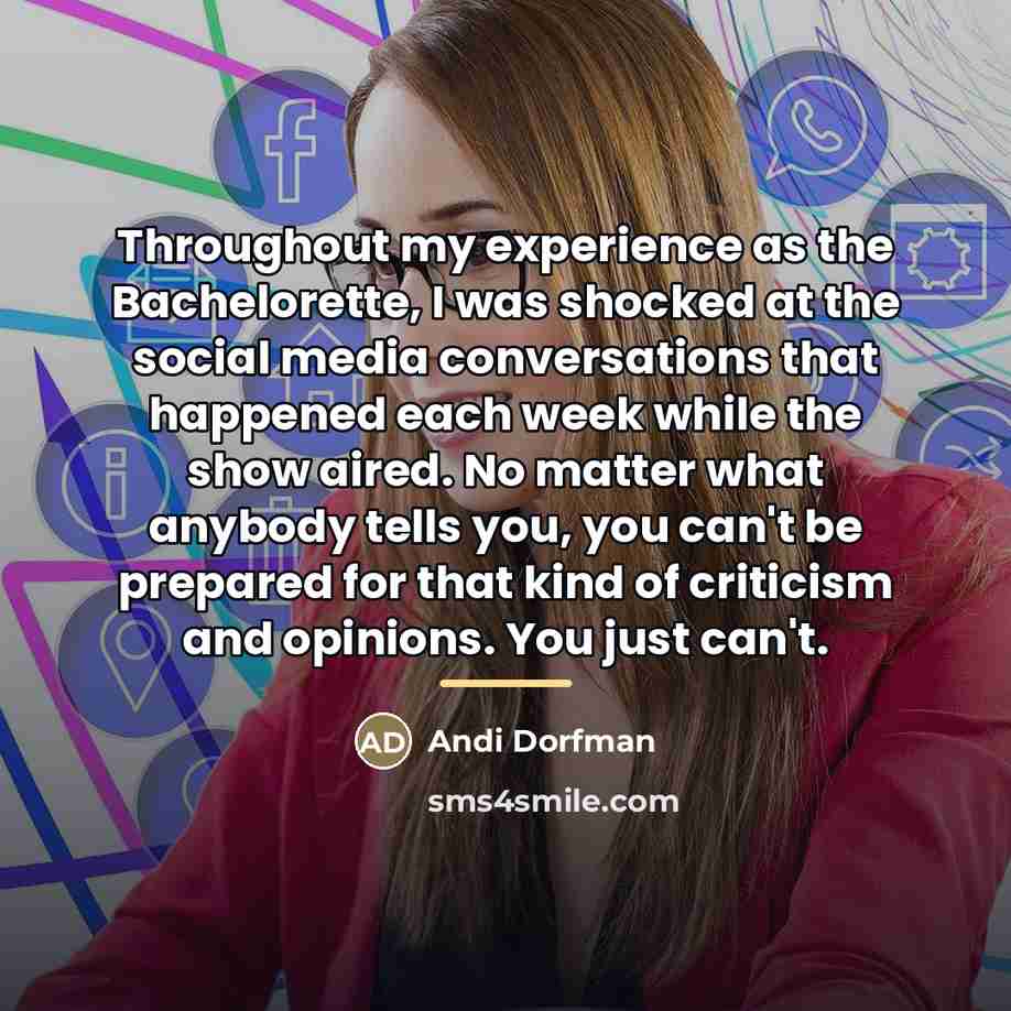 “Throughout my experience as the Bachelorette, I was shocked at…” quote by Andi Dorfman