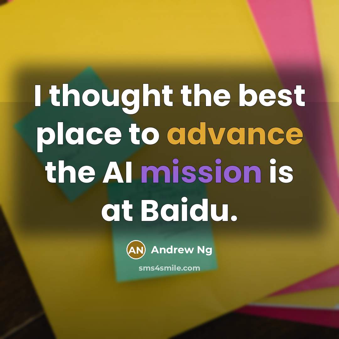 “I thought the best place to advance the AI mission…” quote by Andrew Ng