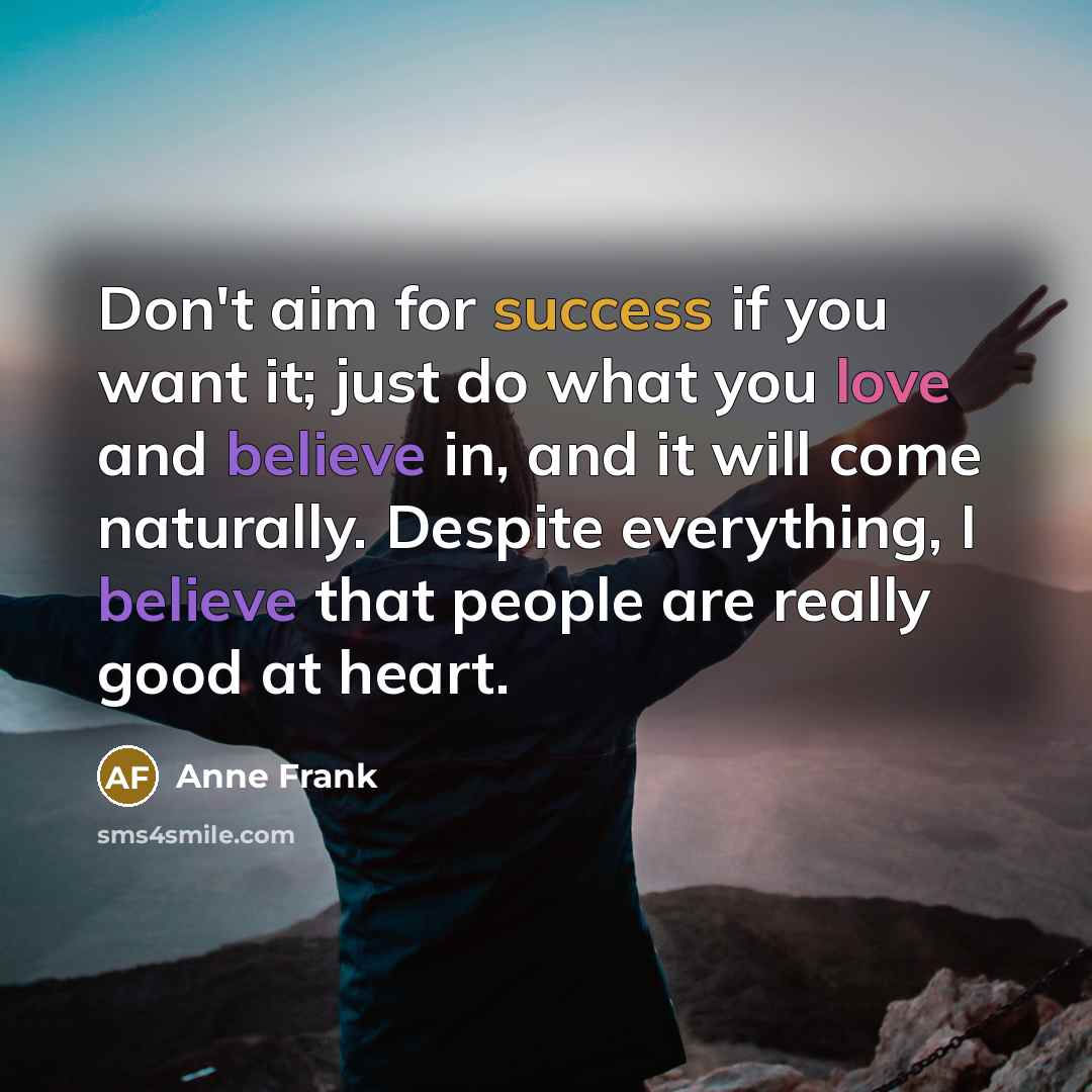 “Don't aim for success if you want it; just do…” quote by Anne Frank