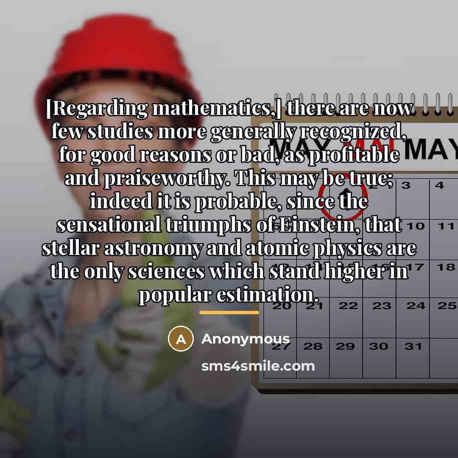 “[Regarding mathematics,] there are now few studies more generally recognized,…” quote by Anonymous