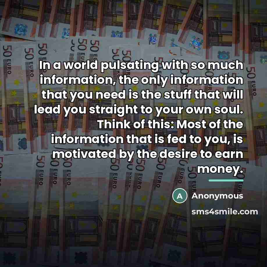 “In a world pulsating with so much information, the only…” quote by Anonymous