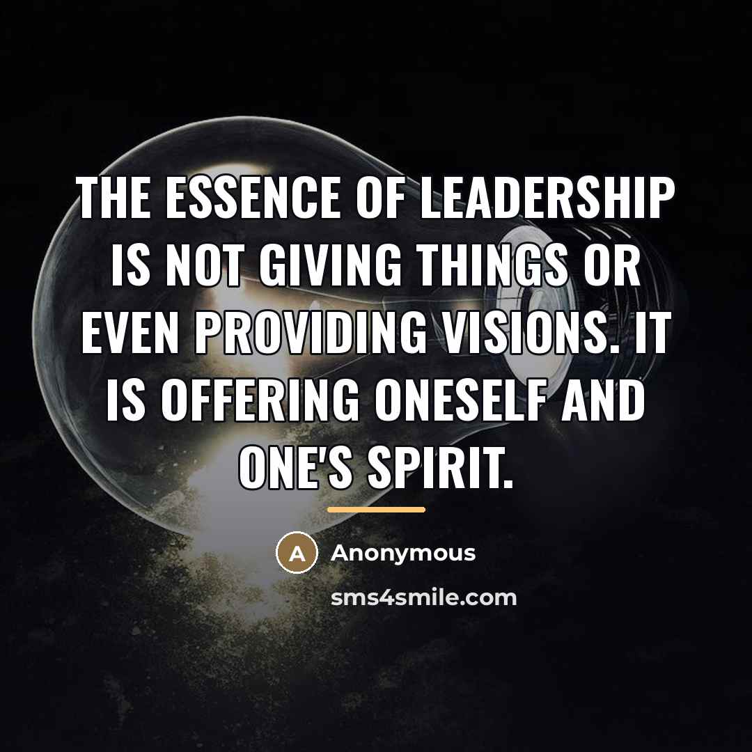 “The essence of leadership is not giving things or even…” quote by Lee Bolman & Terence Deal